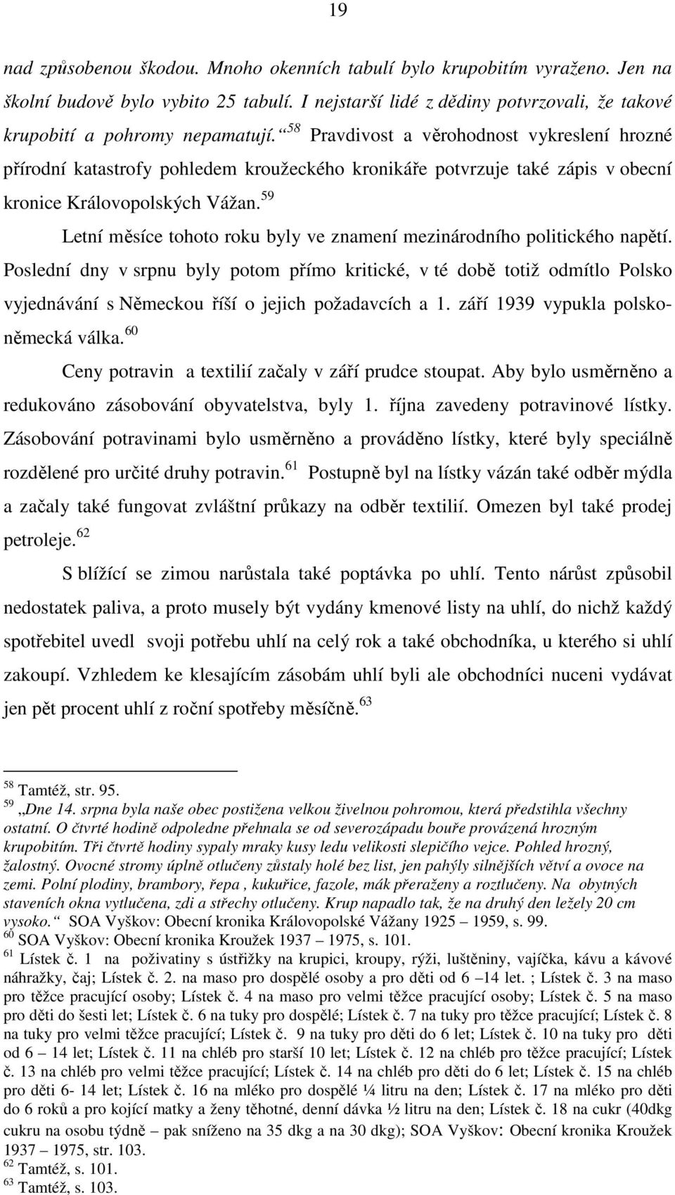 59 Letní měsíce tohoto roku byly ve znamení mezinárodního politického napětí.