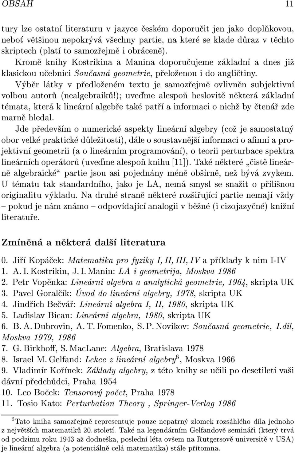 V b r l tky v p edlo en m textu je samoz ejm ovlivn n subjektivn volbou autor (nealgebraik!