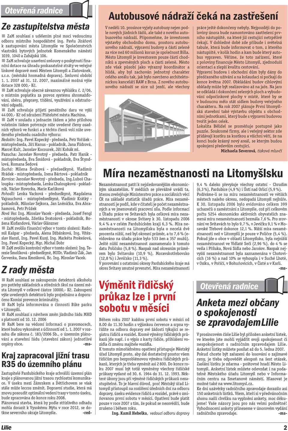 ZaM schvaluje uzavření smlouvy o poskytnutí finanční dotace na úhradu prokazatelné ztráty ve veřejné linkové dopravě mezi Městem Litomyšl a Zlatovánek, s.r.o. (městská hromadná doprava).