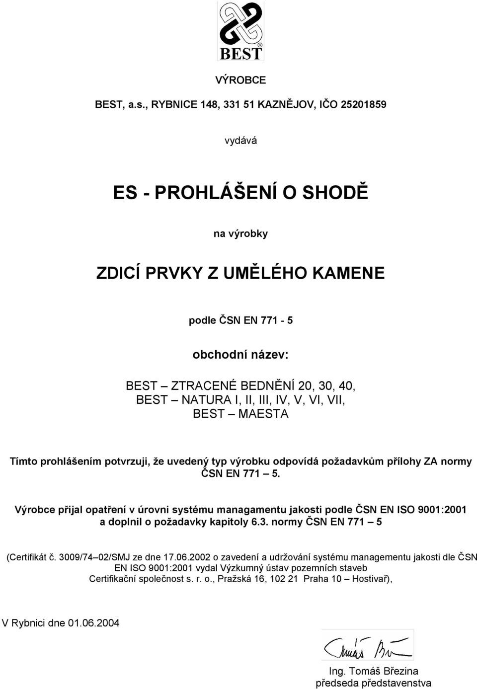 I, II, III, IV, V, VI, VII, BEST MAESTA ČSN EN 771 5.