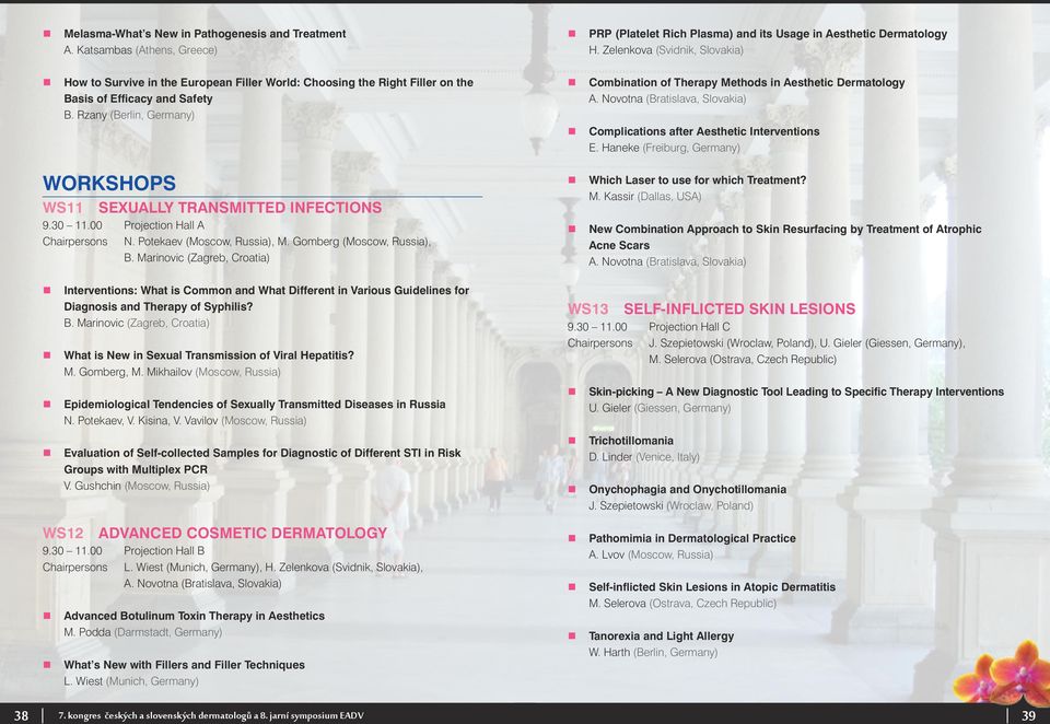 Marinovic (Zagreb, Croatia) Interventions: What is Common and What Different in Various Guidelines for Diagnosis and Therapy of Syphilis? B.