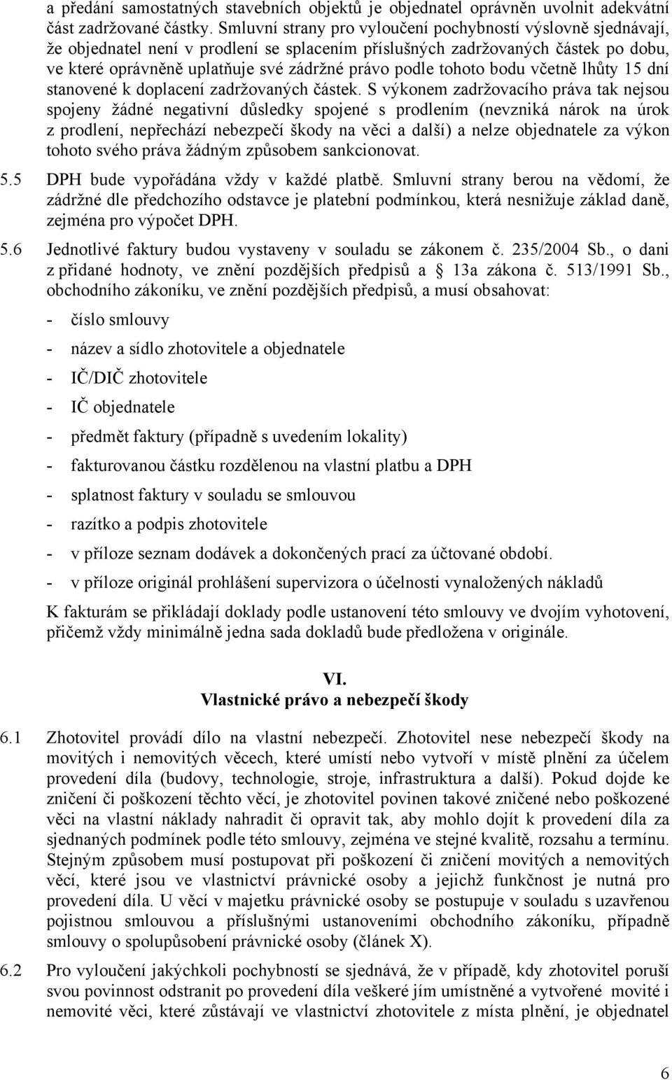 tohoto bodu včetně lhůty 15 dní stanovené k doplacení zadržovaných částek.