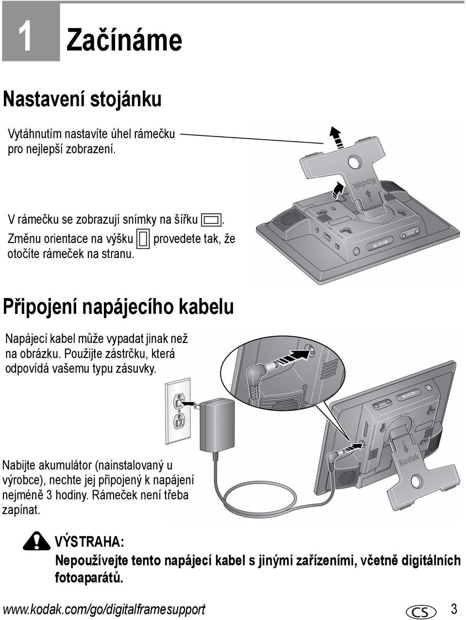 Připojení napájecího kabelu Napájecí kabel může vypadat jinak než na obrázku. Použijte zástrčku, která odpovídá vašemu typu zásuvky.