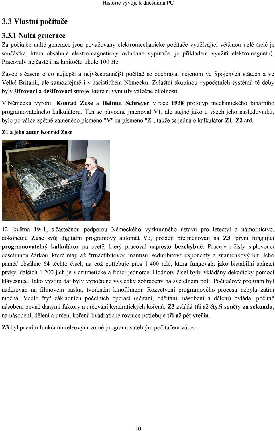 vypínače, je příkladem využití elektromagnetu). Pracovaly nejčastěji na kmitočtu okolo 100 Hz.