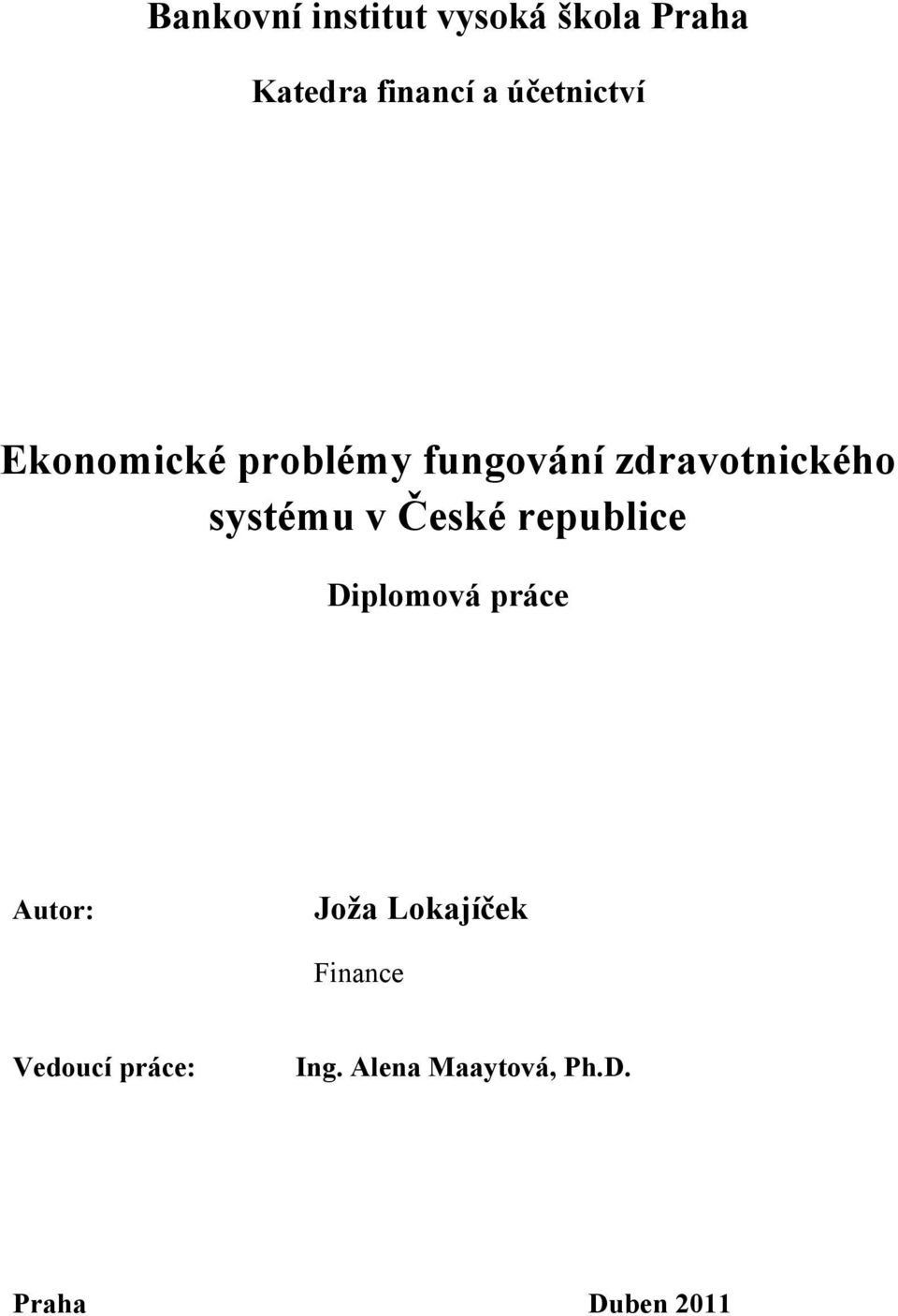 systému v České republice Diplomová práce Autor: Joža