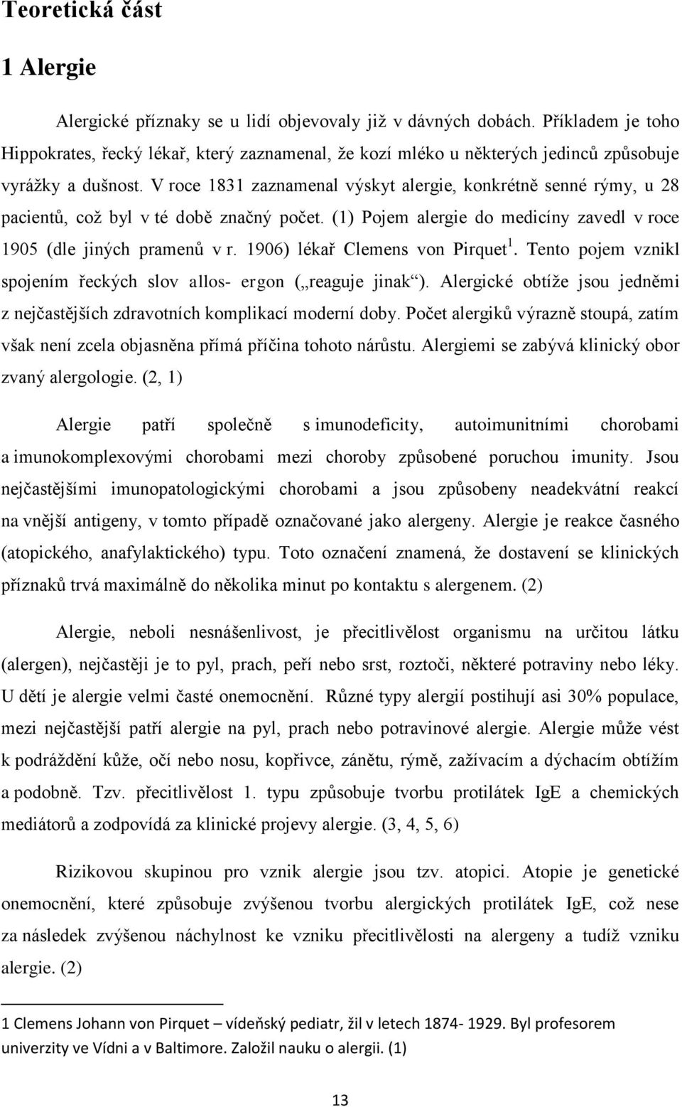 V roce 1831 zaznamenal výskyt alergie, konkrétně senné rýmy, u 28 pacientů, což byl v té době značný počet. (1) Pojem alergie do medicíny zavedl v roce 1905 (dle jiných pramenů v r.