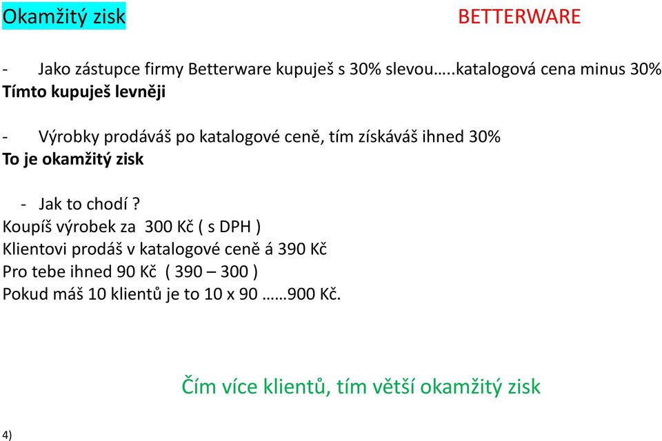 ihned 30% To je okamžitý zisk - Jak to chodí?