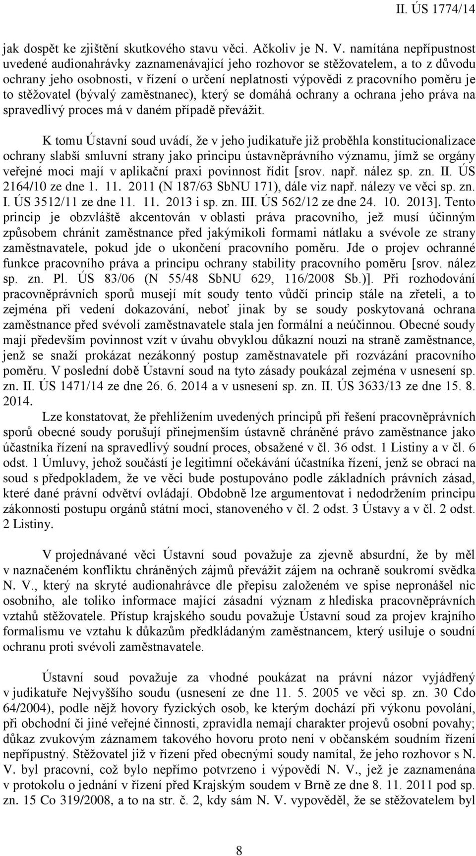 stěžovatel (bývalý zaměstnanec), který se domáhá ochrany a ochrana jeho práva na spravedlivý proces má v daném případě převážit.