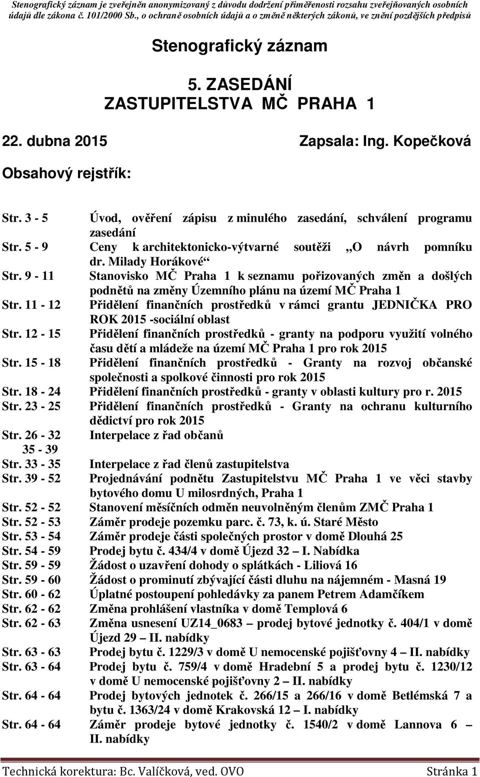 9-11 Stanovisko MČ Praha 1 k seznamu pořizovaných změn a došlých podnětů na změny Územního plánu na území MČ Praha 1 Str.