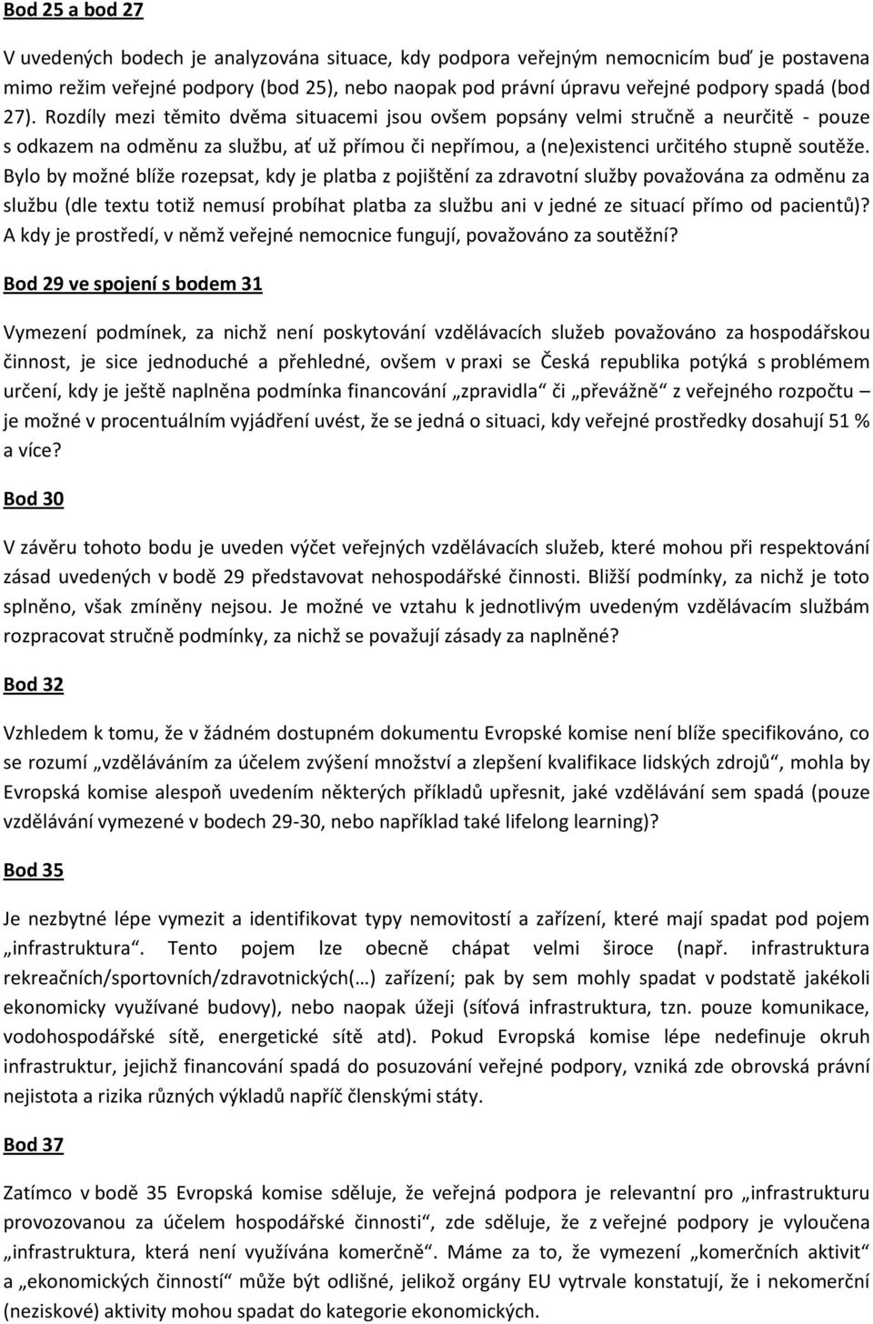 Bylo by možné blíže rozepsat, kdy je platba z pojištění za zdravotní služby považována za odměnu za službu (dle textu totiž nemusí probíhat platba za službu ani v jedné ze situací přímo od pacientů)?