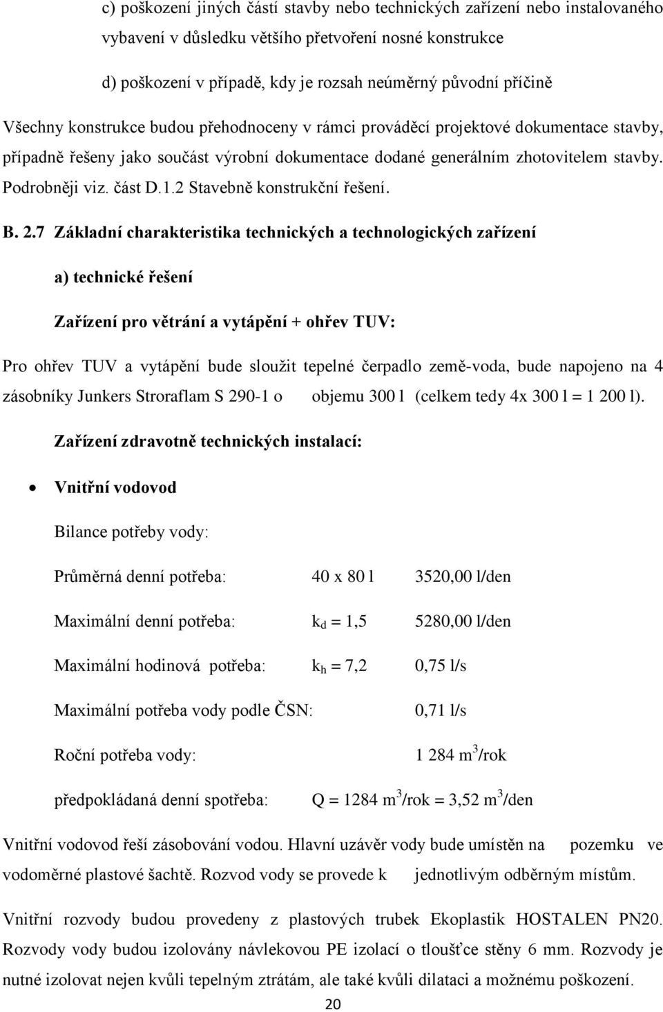 2 Stavebně konstrukční řešení. B. 2.