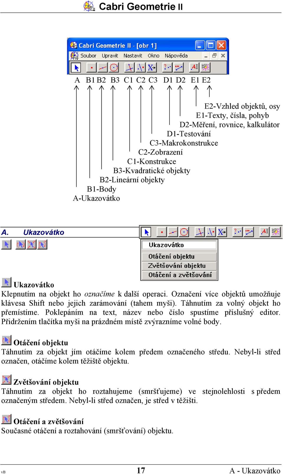 Táhnutím za volný objekt ho přemístíme. Poklepáním na text, název nebo číslo spustíme příslušný editor. Přidržením tlačítka myši na prázdném místě zvýrazníme volné body.