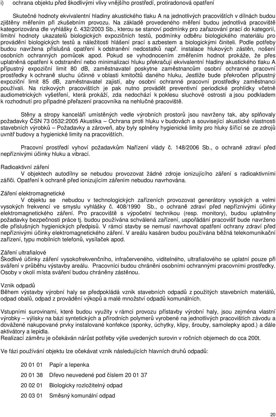 , kterou se stanoví podmínky pro zařazování prací do kategorií, limitní hodnoty ukazatelů biologických expozičních testů, podmínky odběru biologického materiálu pro provádění biologických testů a