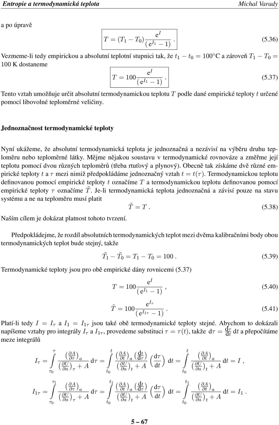 37) 1 1) ento vzth umožňuje určit bsolutní termodynmickou teplotu podle dné empirické teploty t určené pomocí libovolné teploměrné veličiny.