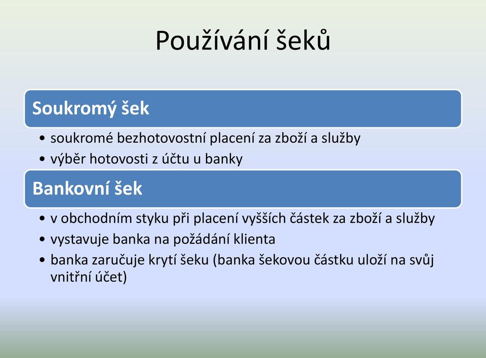 placení vyšších částek za zboží a služby vystavuje banka na požádání