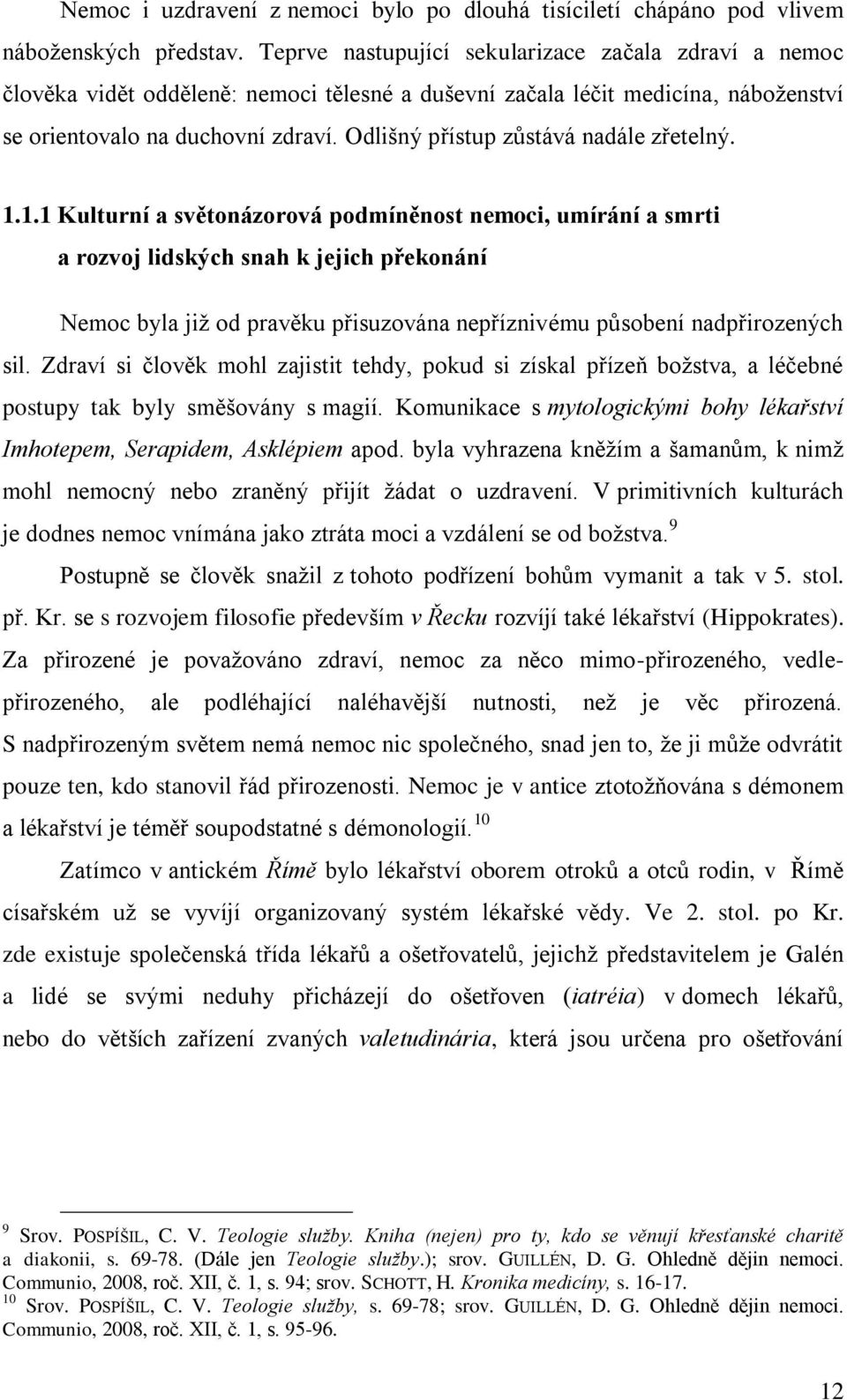 Odlišný přístup zŧstává nadále zřetelný. 1.