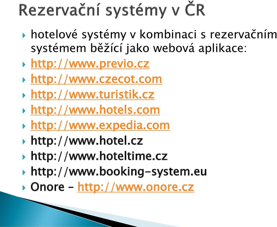 cz http://www.hotels.com http://www.expedia.com http://www.hotel.cz http://www.hoteltime.