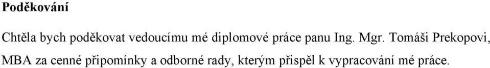 Tomáši Prekopovi, MBA za cenné připomínky a