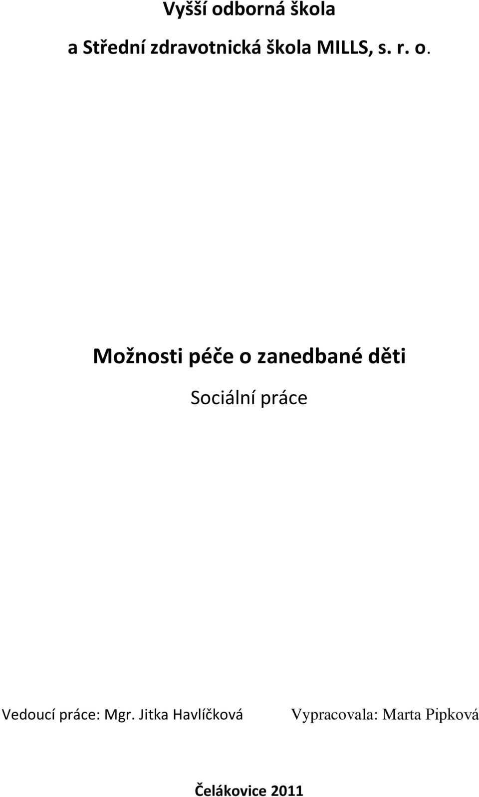 Možnosti péče o zanedbané děti Sociální práce