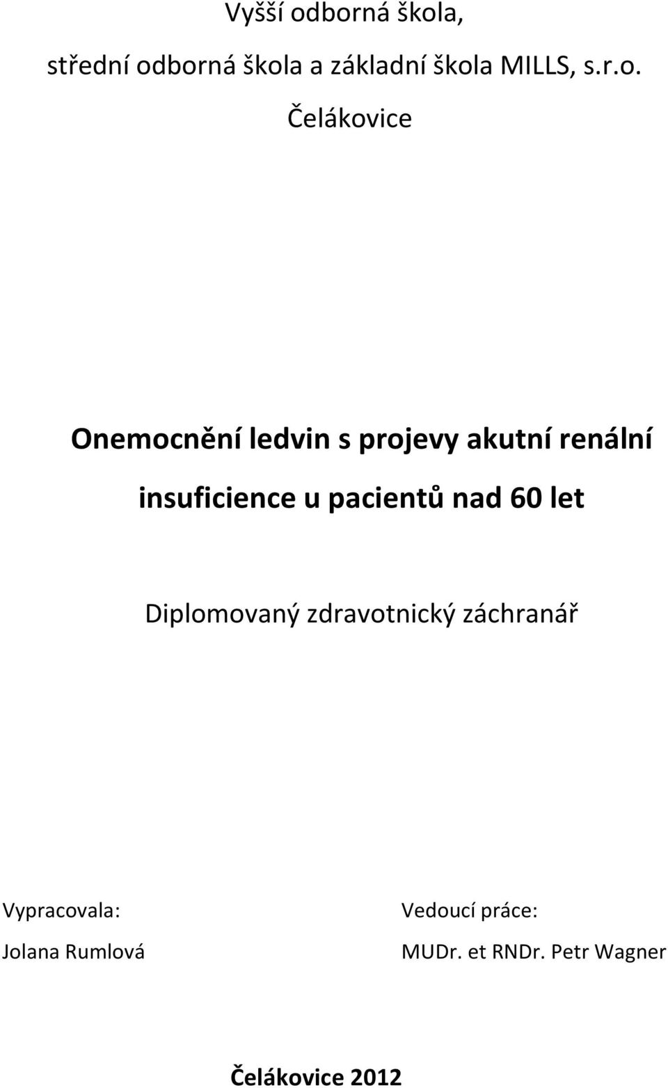 Čelákovice Onemocnění ledvin s projevy akutní renální insuficience u