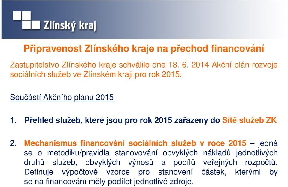 Přehled služeb, které jsou pro rok 2015 zařazeny do Sítě služeb ZK 2.