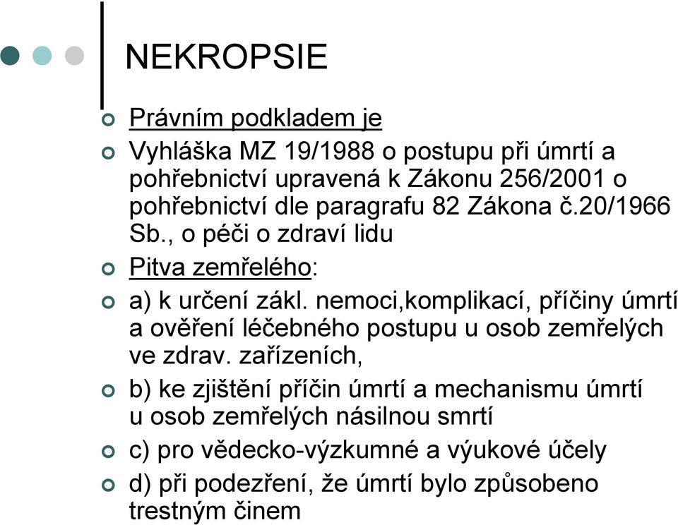 nemoci,komplikací, příčiny úmrtí a ověření léčebného postupu u osob zemřelých ve zdrav.