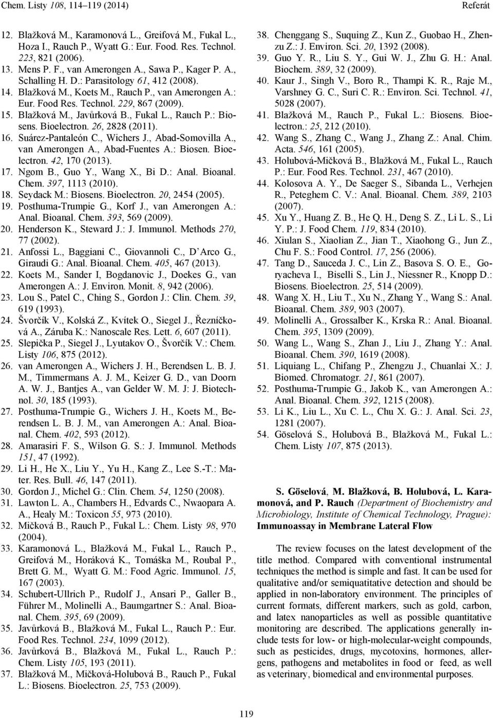 26, 2828 (2011). 16. Suárez-Pantaleón C., Wichers J., Abad-Somovilla A., van Amerongen A., Abad-Fuentes A.: Biosen. Bioelectron. 42, 170 (2013). 17. Ngom B., Guo Y., Wang X., Bi D.: Anal. Bioanal.