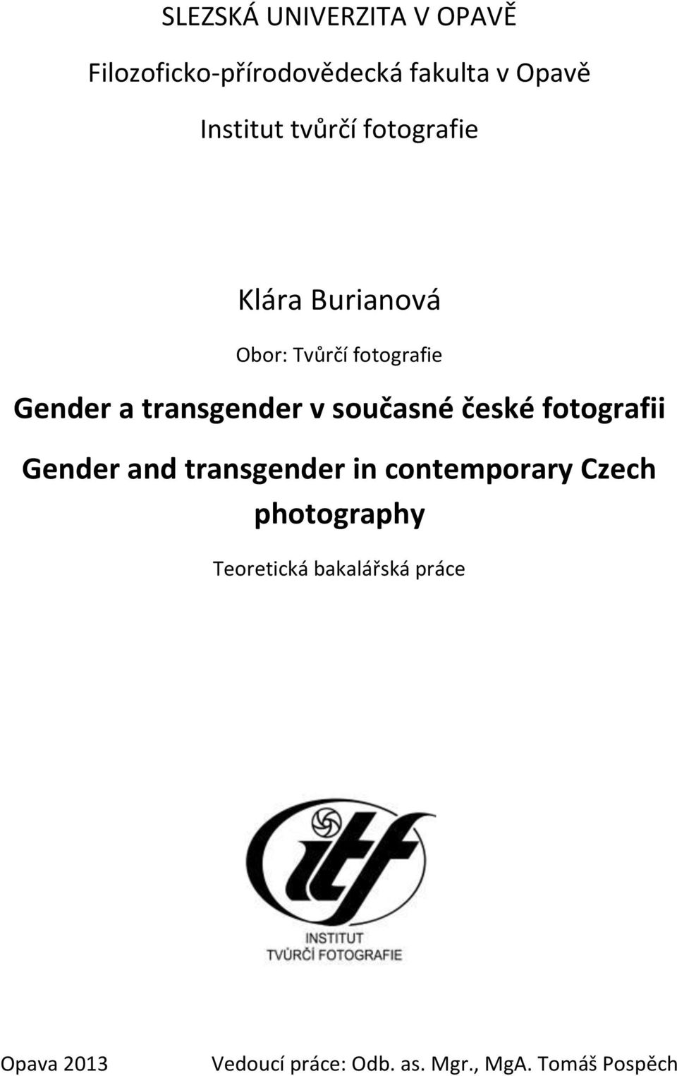 současné české fotografii Gender and transgender in contemporary Czech photography