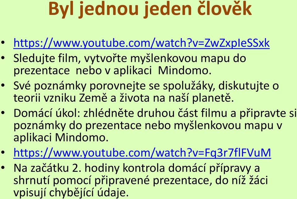 Své poznámky porovnejte se spolužáky, diskutujte o teorii vzniku Země a života na naší planetě.