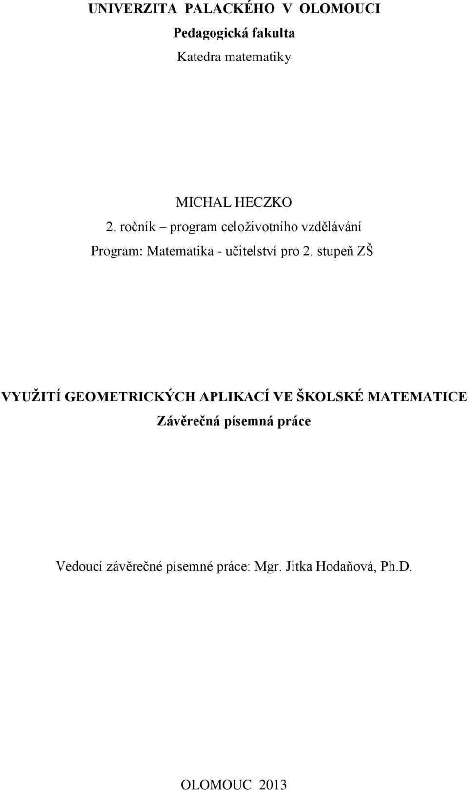 ročník program celoživotního vzdělávání Program: Matematika - učitelství pro 2.