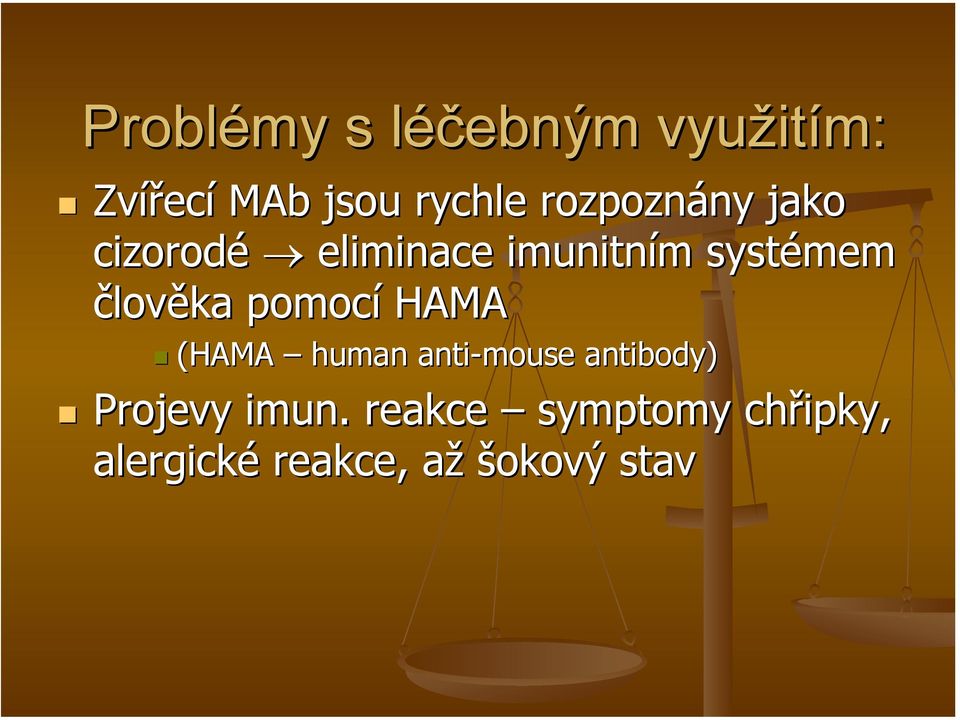 člověka pomocí HAMA (HAMA human anti-mouse antibody)