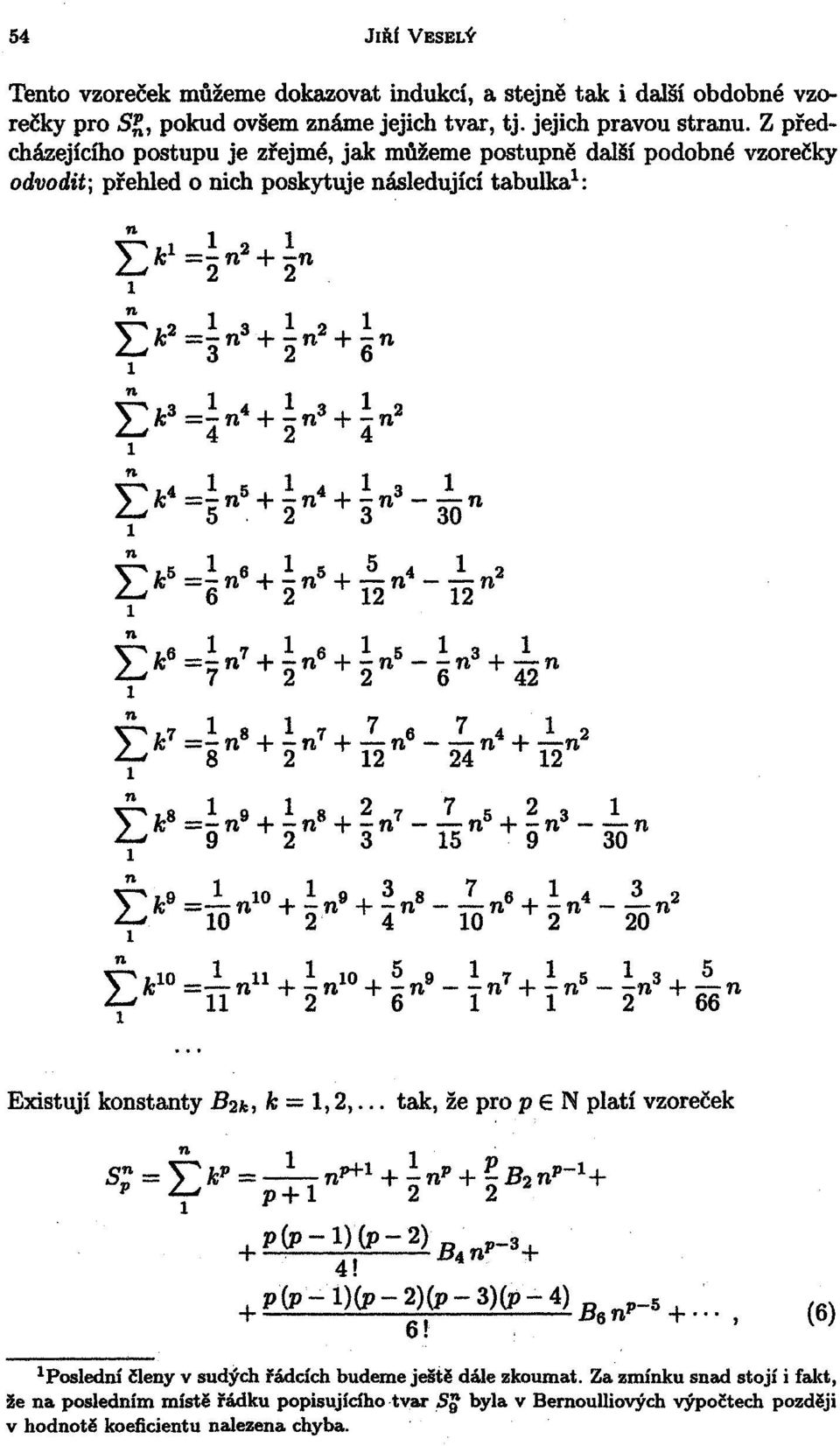 ><-i < + i «+ i -i í> 5 =Š" a + ž" 5 + H" 4 -iš" 2 t*«_l ' + l «+ l *-l 3 + l í>'_!-. + 5" 7 + B" 6 -á" 4 + i_" 2 E fc 8 =- n 9 + - n 8 + - n 7 n 5 + - n 3 n 9 2 3 15 9 30 Yk 9 = n 10 + -n 9 + -n 8 -