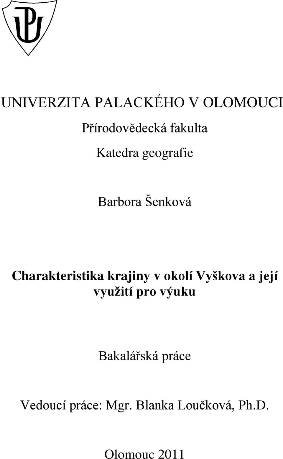 krajiny v okolí Vyškova a její využití pro výuku