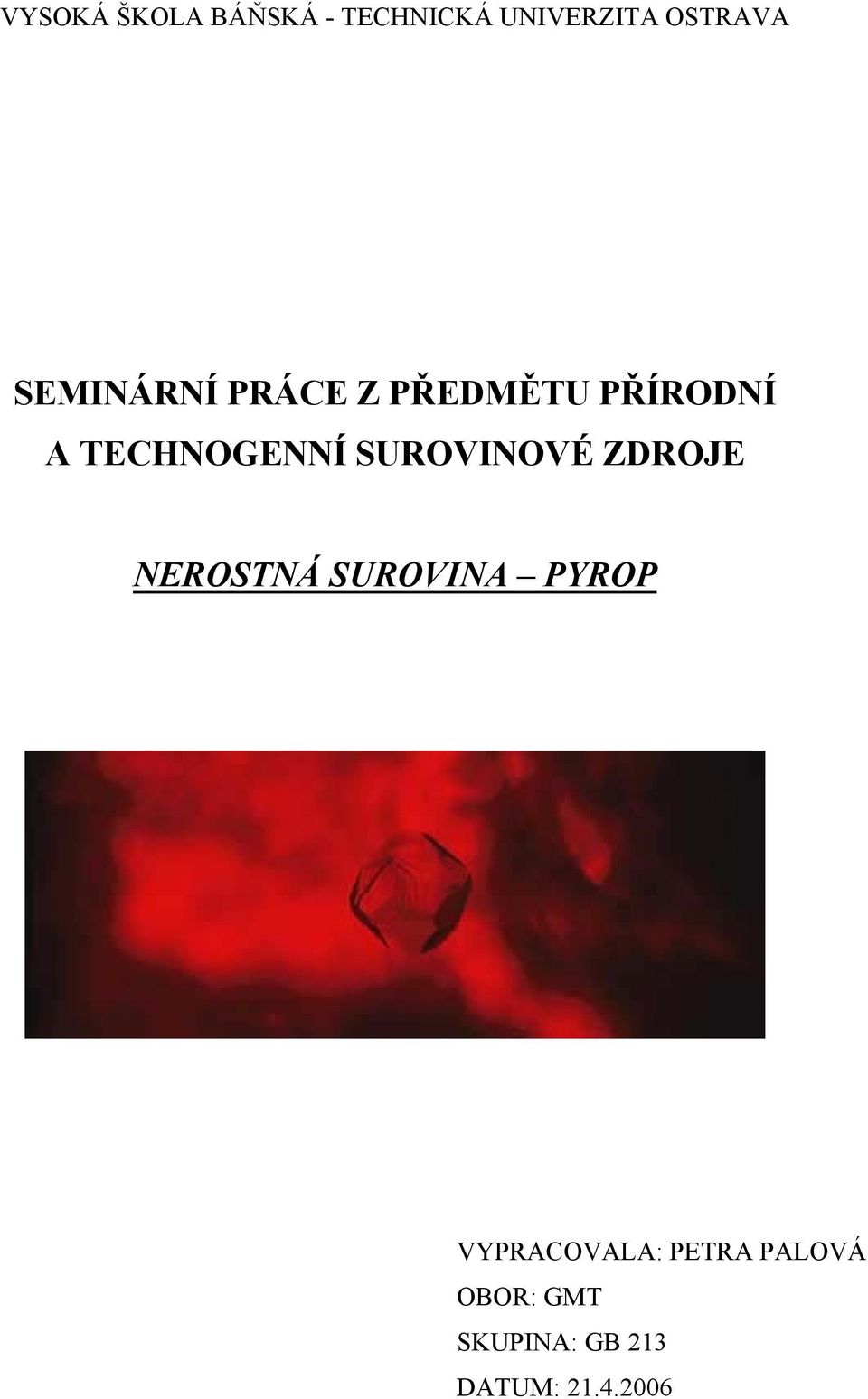 SUROVINOVÉ ZDROJE NEROSTNÁ SUROVINA PYROP