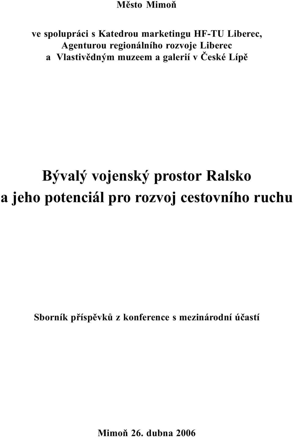 Bývalý vojenský prostor Ralsko a jeho potenciál pro rozvoj cestovního