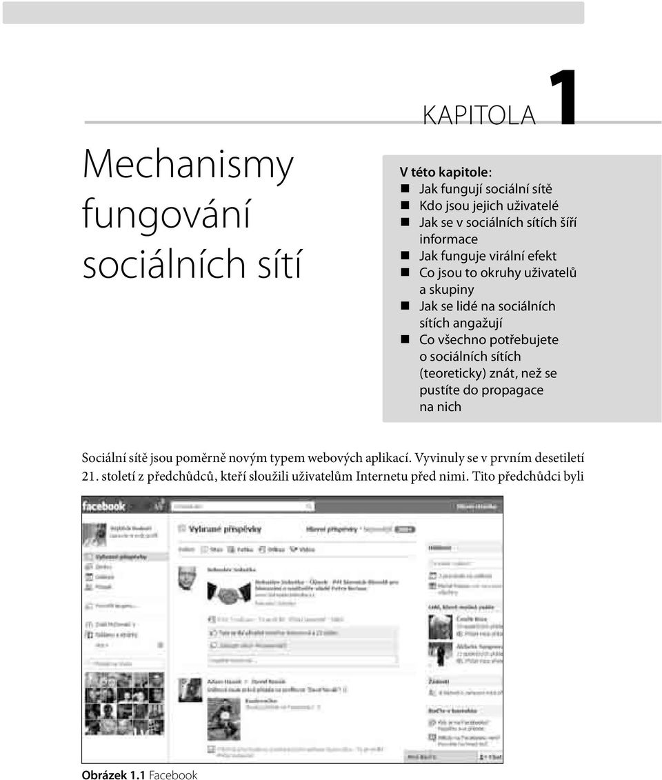 potřebujete o sociálních sítích ( teoreticky ) znát, než se pustíte do propagace na nich Sociální sítě jsou poměrně novým typem webových