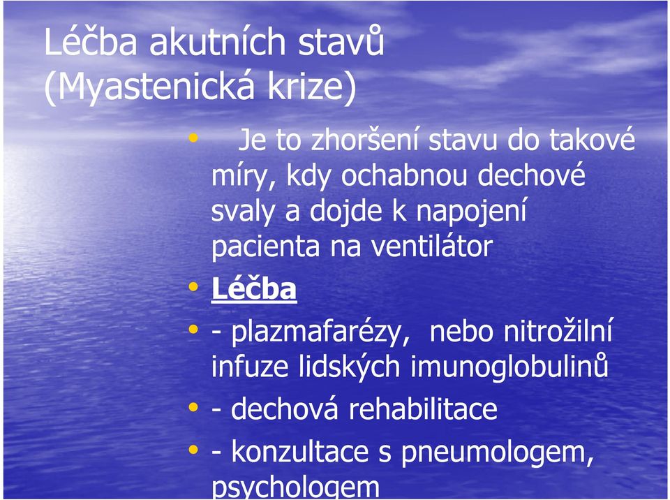 na ventilátor Léčba - plazmafarézy, nebo nitrožilní infuze lidských