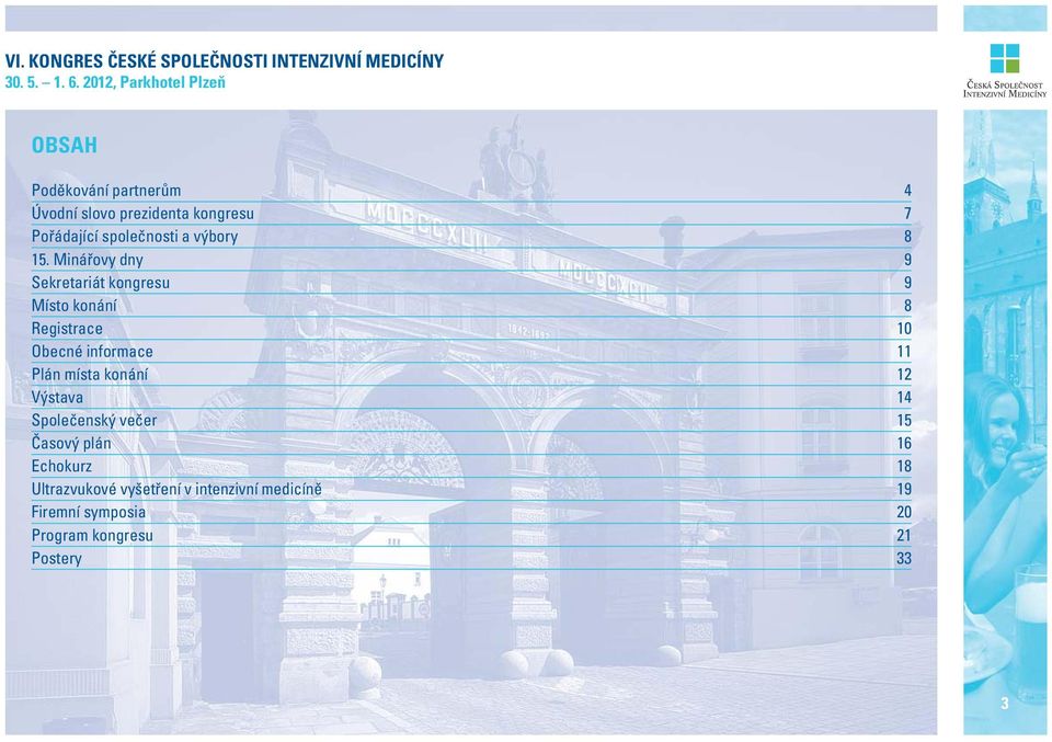 Minářovy dny 9 Sekretariát kongresu 9 Místo konání 8 Registrace 10 Obecné informace 11 Plán