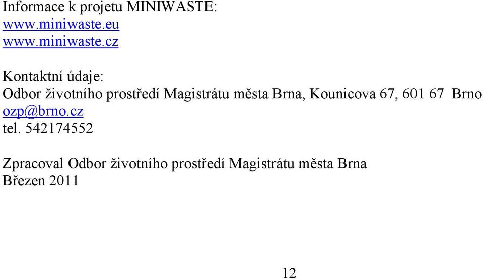 cz Kontaktní údaje: Odbor životního prostředí Magistrátu města