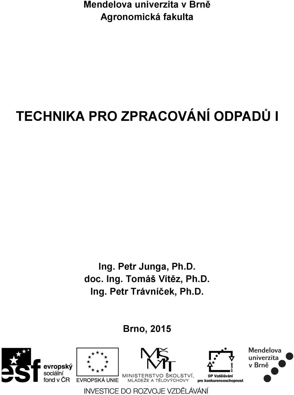 Ing. Petr Junga, Ph.D. doc. Ing.