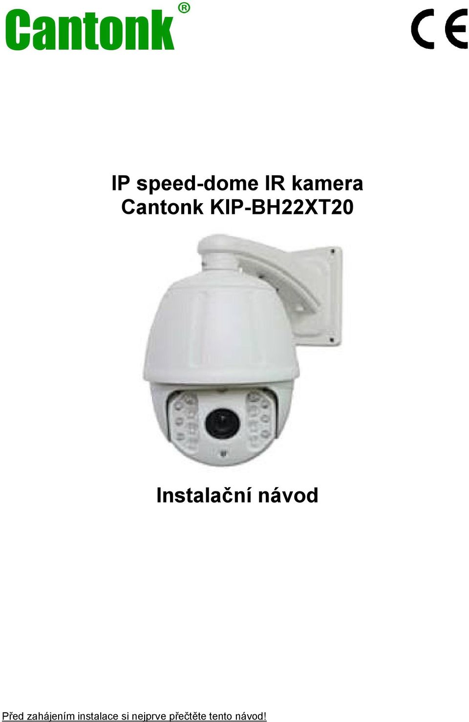 zahájením instalace si