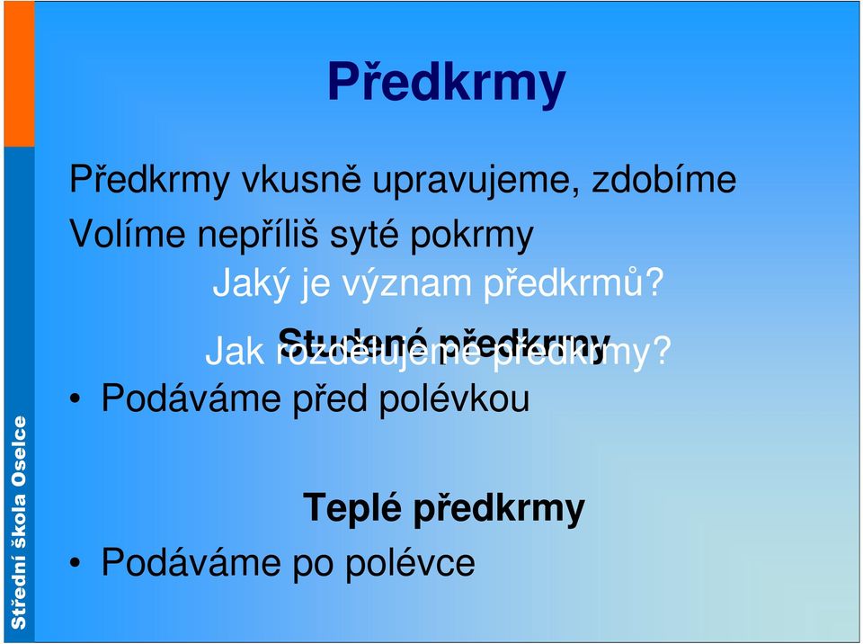 předkrmů?