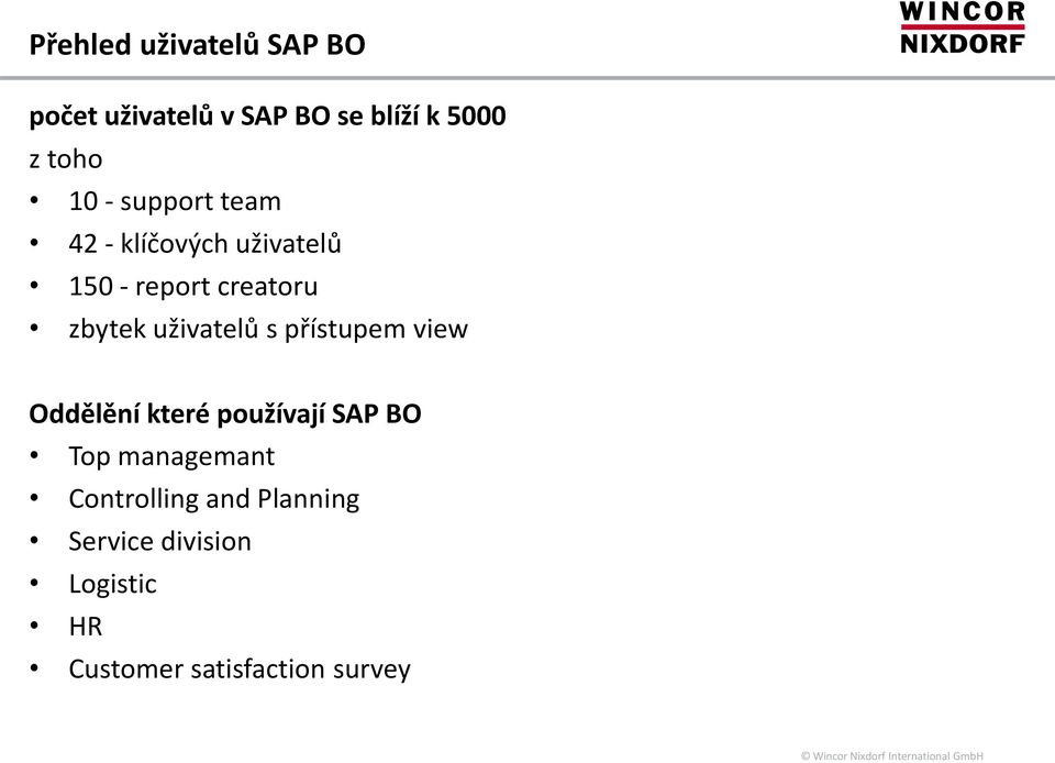 uživatelů s přístupem view Oddělění které používají SAP BO Top managemant