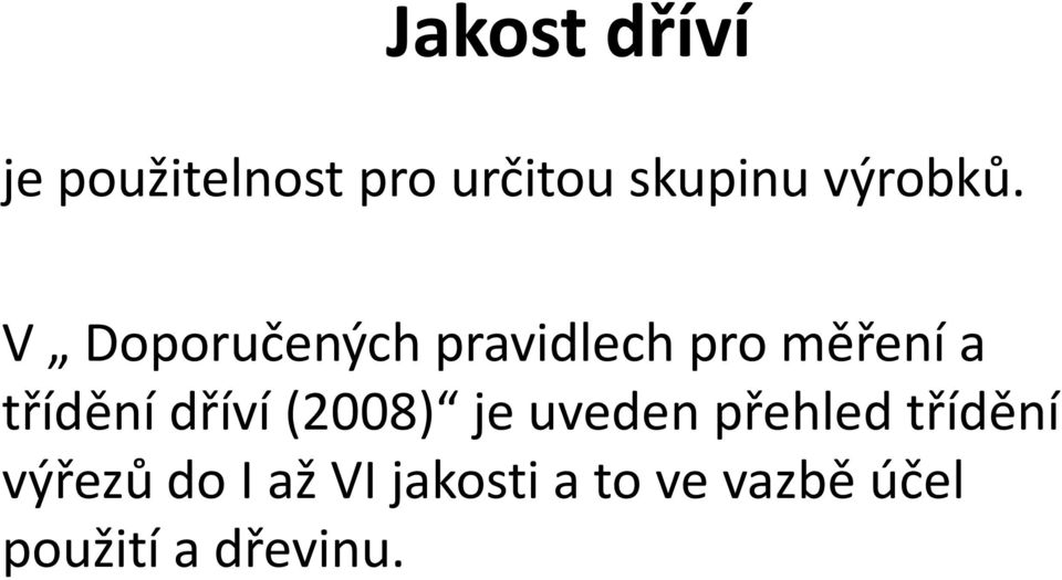 V Doporučených pravidlech pro měření a třídění