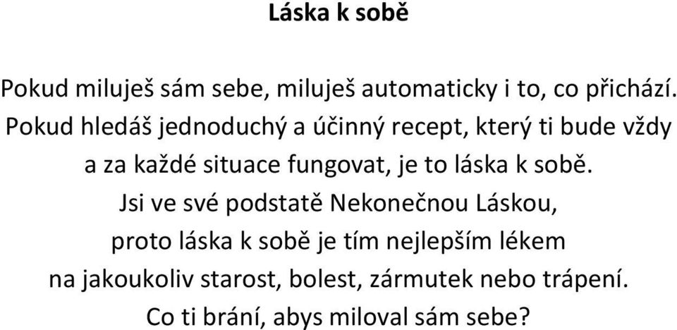 je to láska k sobě.