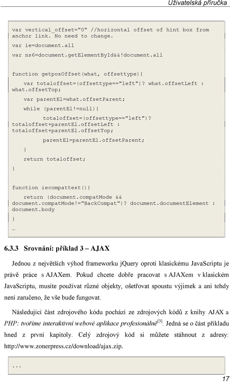 offsettop; parentel=parentel.offsetparent; return totaloffset; function iecompattest(){ return (document.compatmode && document.compatmode!="backcompat")? document.documentelement : document.body 6.3.