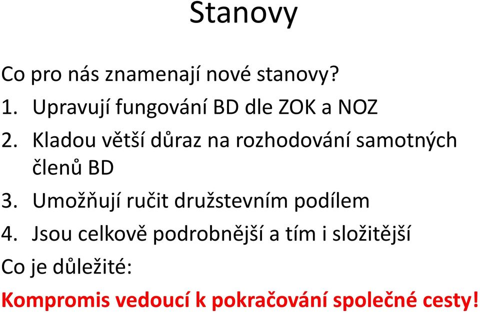 Kladou větší důraz na rozhodování samotných členů BD 3.