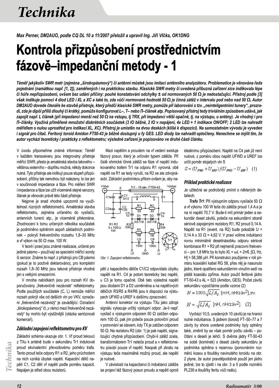 Problematice je věnována řada pojednání (namátkou např. [1, 2]), zaměřených i na praktickou stavbu.