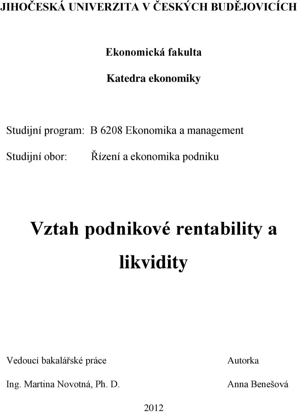 Řízení a ekonomika podniku Vztah podnikové rentability a likvidity