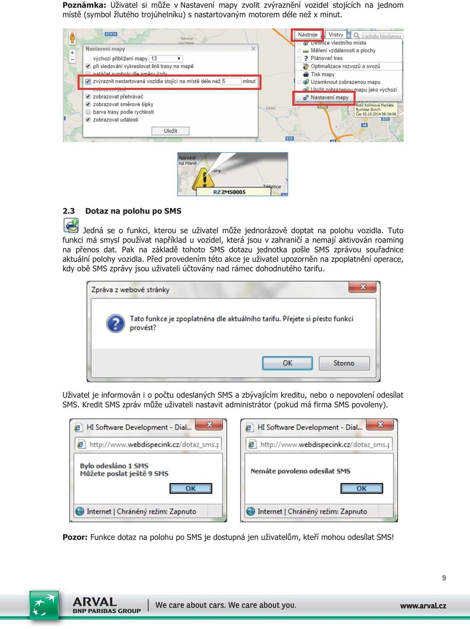 Tuto funkci má smysl používat například u vozidel, která jsou v zahraničí a nemají aktivován roaming na přenos dat.